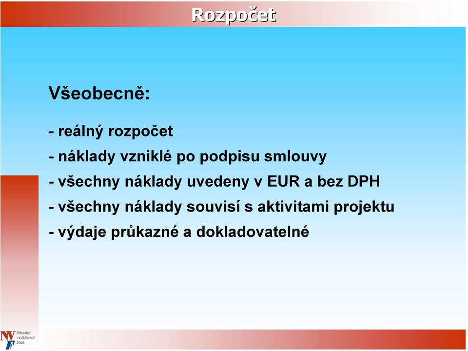 EUR a bez DPH - všechny náklady souvisí s