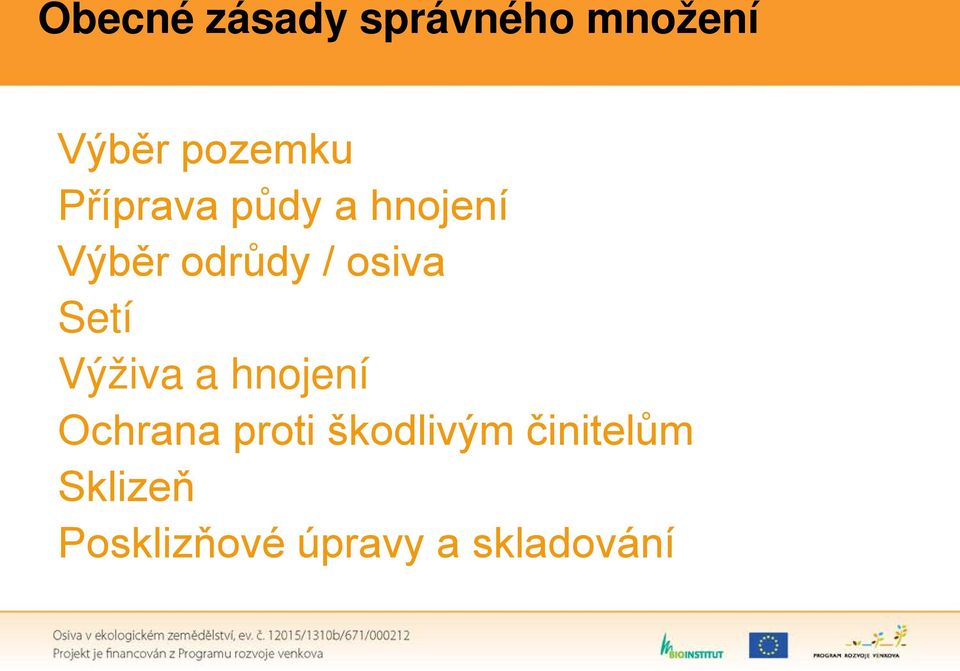 Setí Výživa a hnojení Ochrana proti škodlivým