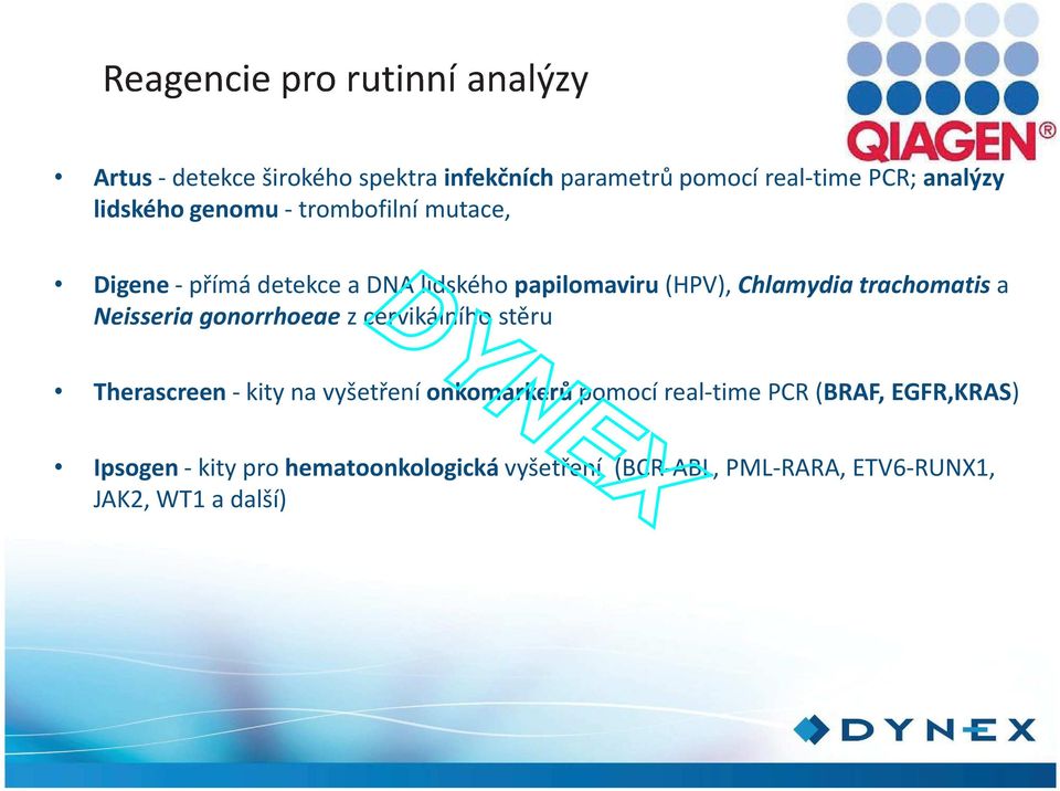 Neisseria gonorrhoeae z cervikálního stěru Therascreen - kity na vyšetření onkomarkerů pomocí real-time