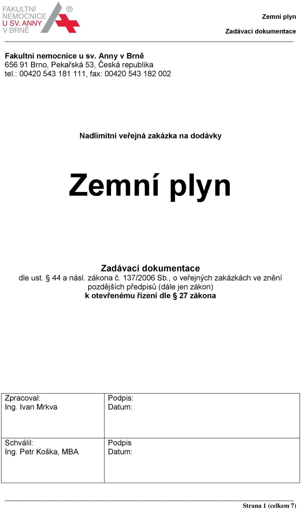 44 a násl. zákona č. 137/2006 Sb.