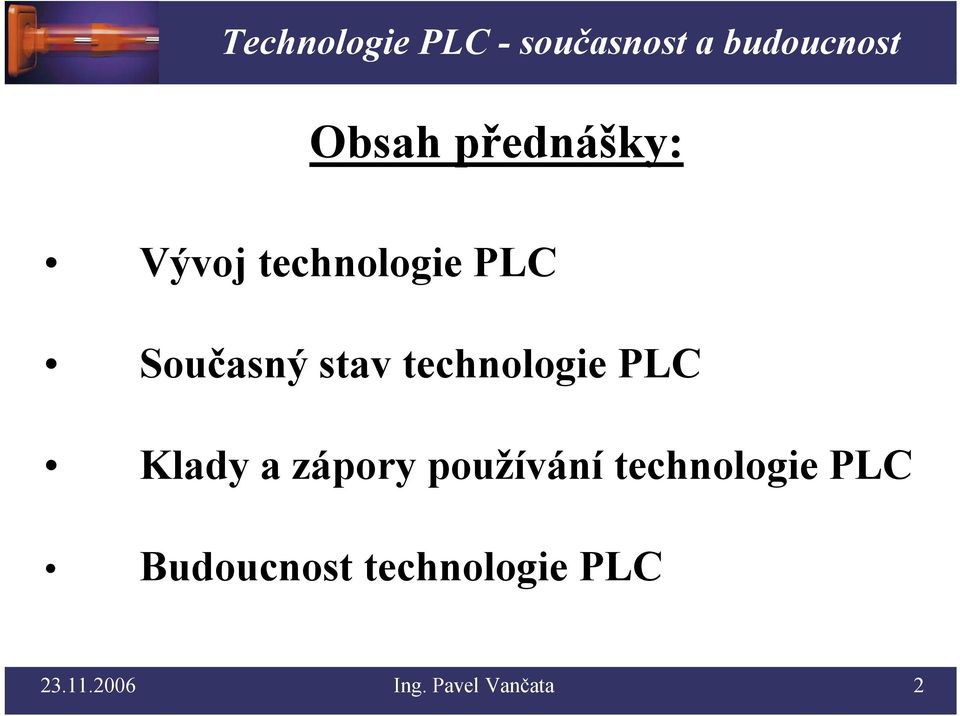 zápory používání technologie PLC