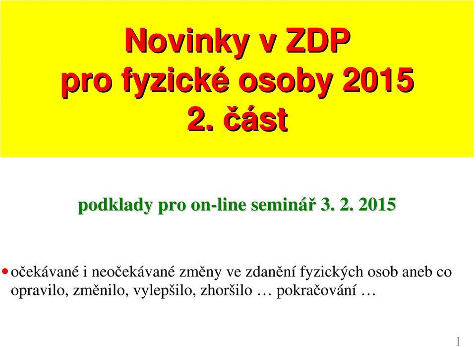 2015 očekávané i neočekávané změny ve zdanění