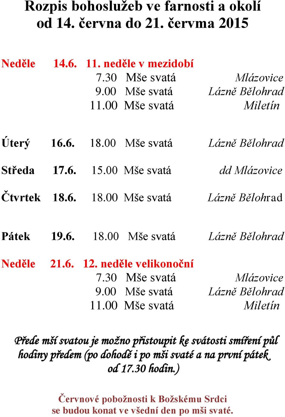 00 Mše svatá Lázně Bělohrad Středa 17.6. 15.