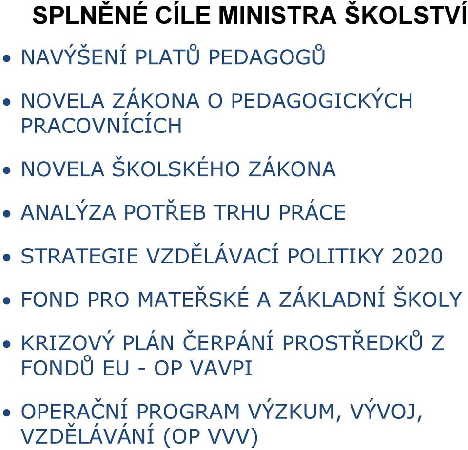 STRATEGIE VZDĚLÁVACÍ POLITIKY 2020 FOND PRO MATEŘSKÉ A ZÁKLADNÍ ŠKOLY KRIZOVÝ