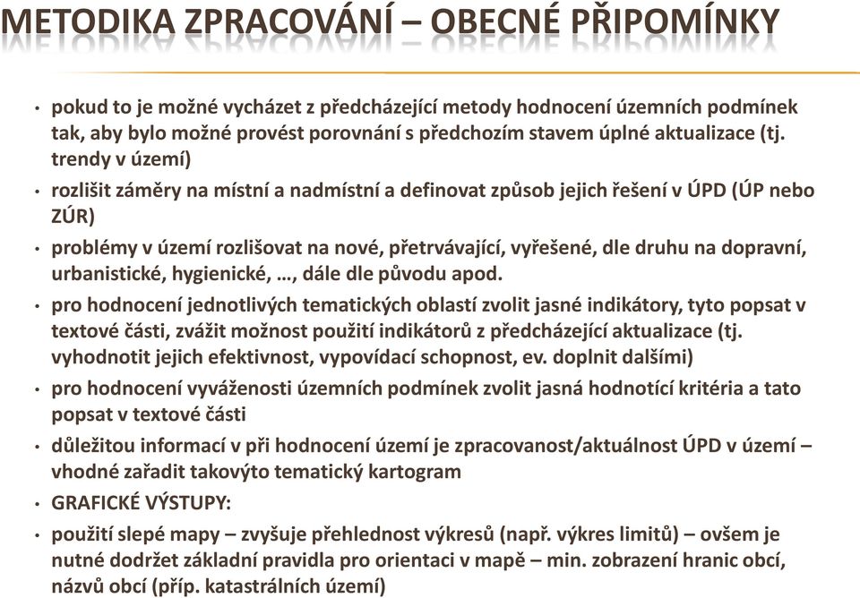 urbanistické, hygienické,, dále dle původu apod.