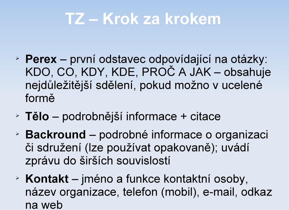 Backround podrobné informace o organizaci či sdružení (lze používat opakovaně); uvádí zprávu do