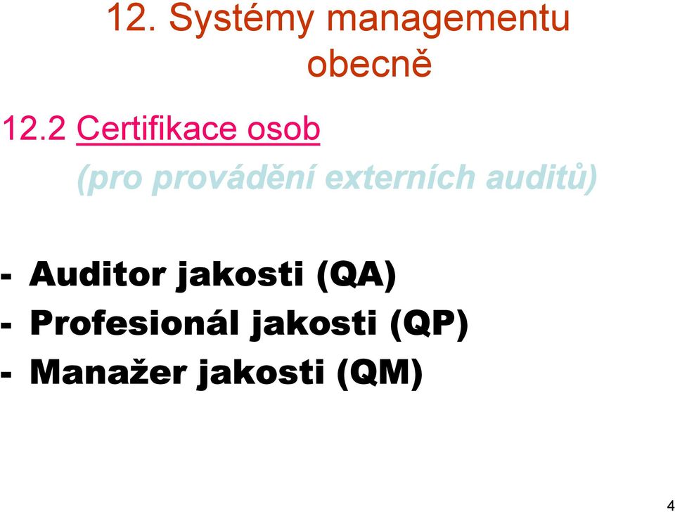 externích auditů) - Auditor jakosti