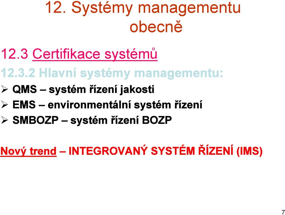 managementu: QMS systém řízení jakosti EMS