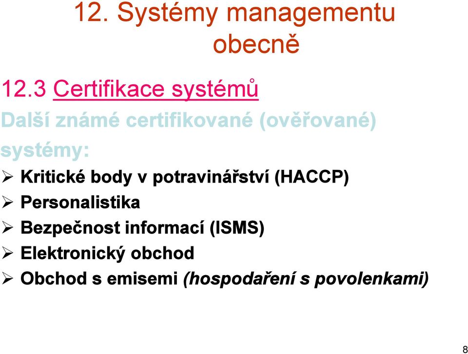 systémy: Kritické body v potravinářství (HACCP) Personalistika