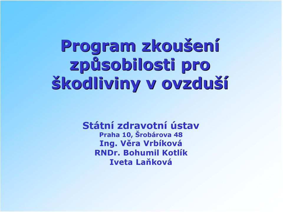 ústav Praha 10, Šrobárova 48 Ing.