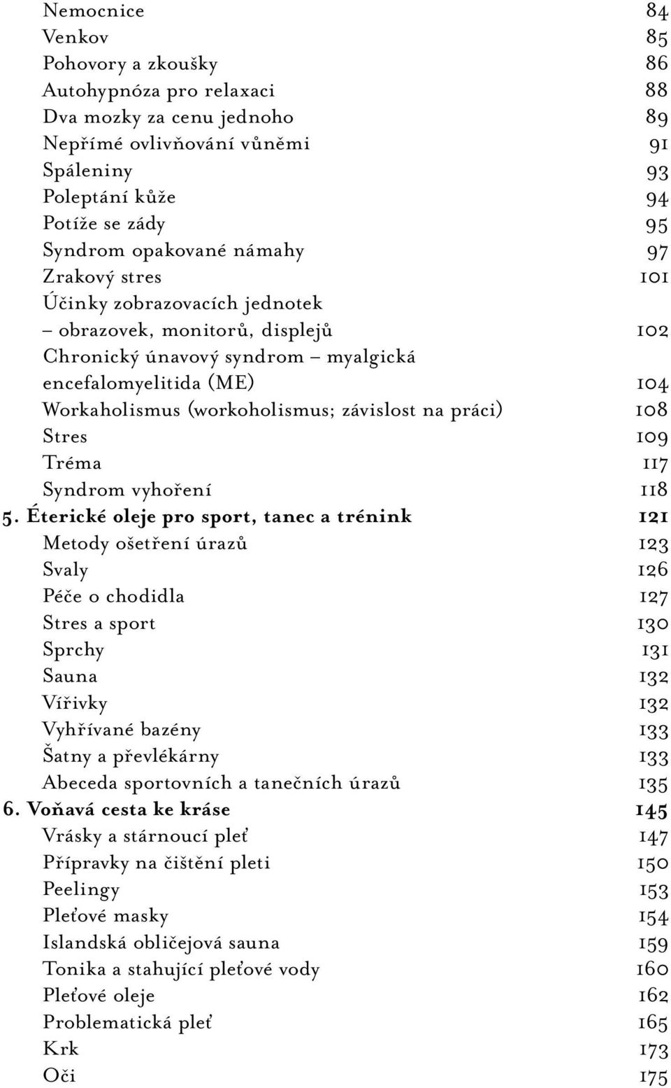 práci) 108 Stres 109 Tréma 117 Syndrom vyhoření 118 5.