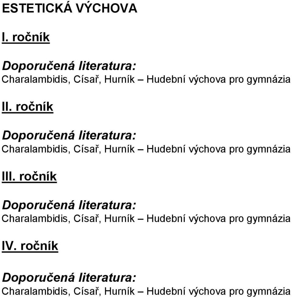 gymnázia II Charalambidis, Císař, Hurník Hudební výchova pro