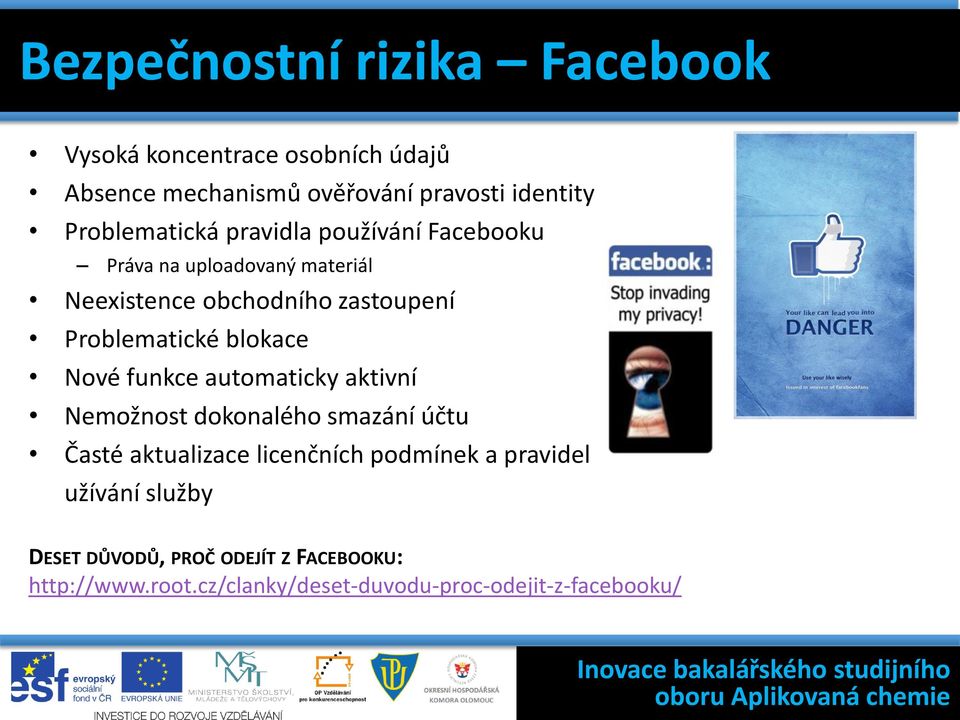 Problematické blokace Nové funkce automaticky aktivní Nemožnost dokonalého smazání účtu Časté aktualizace licenčních