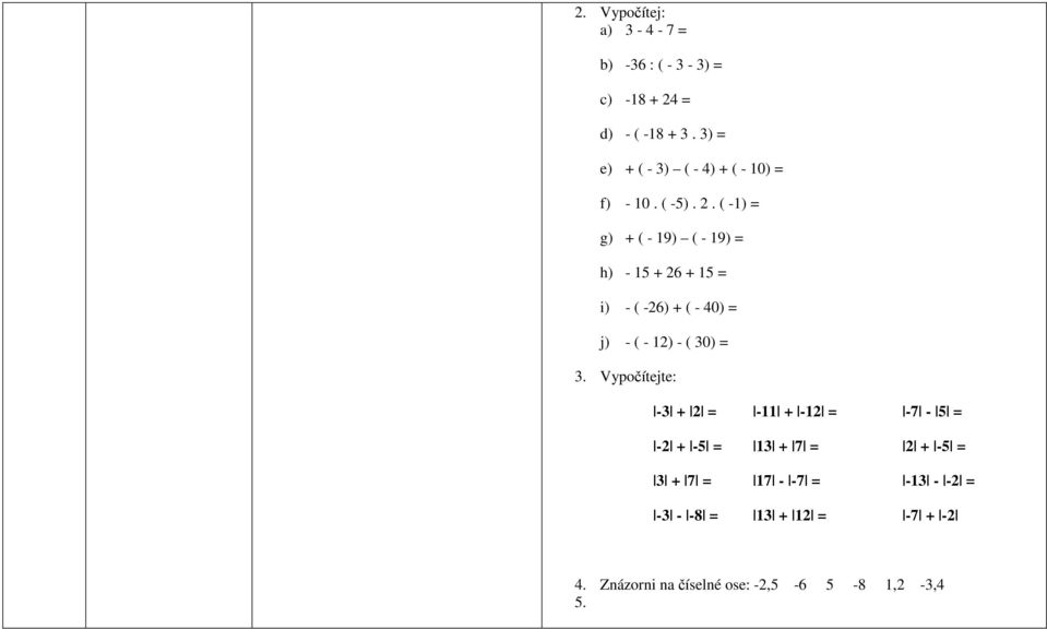 . ( -1) = g) + ( - 19) ( - 19) = h) - 15 + 6 + 15 = i) - ( -6) + ( - 40) = j) - ( - 1) - ( 30) = 3.