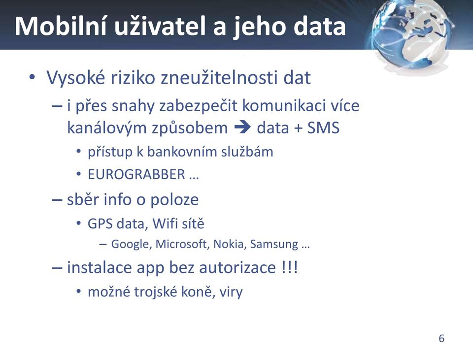 bankovním službám EUROGRABBER sběr info o poloze GPS data, Wifi sítě