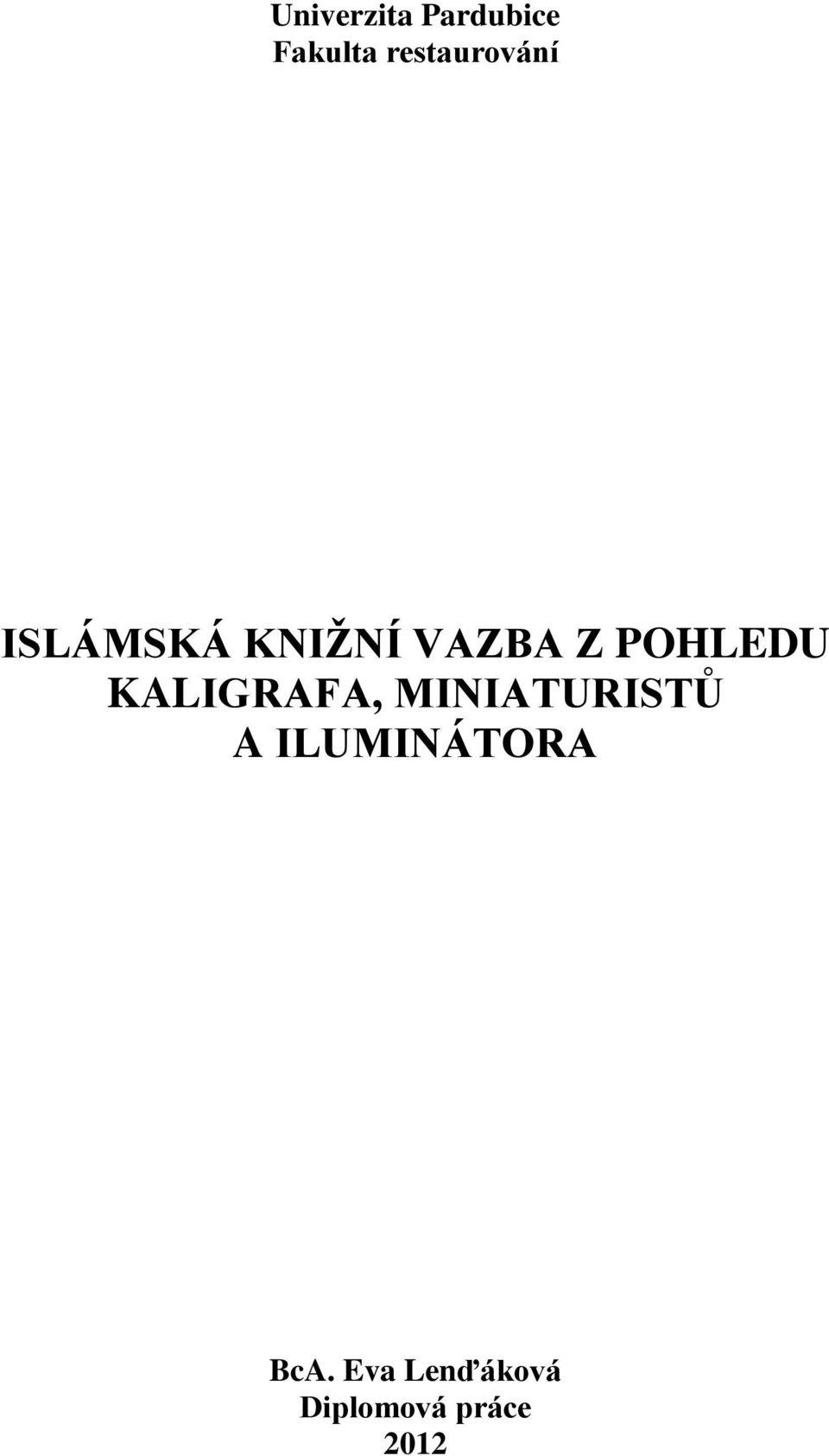 POHLEDU KALIGRAFA, MINIATURISTŮ A