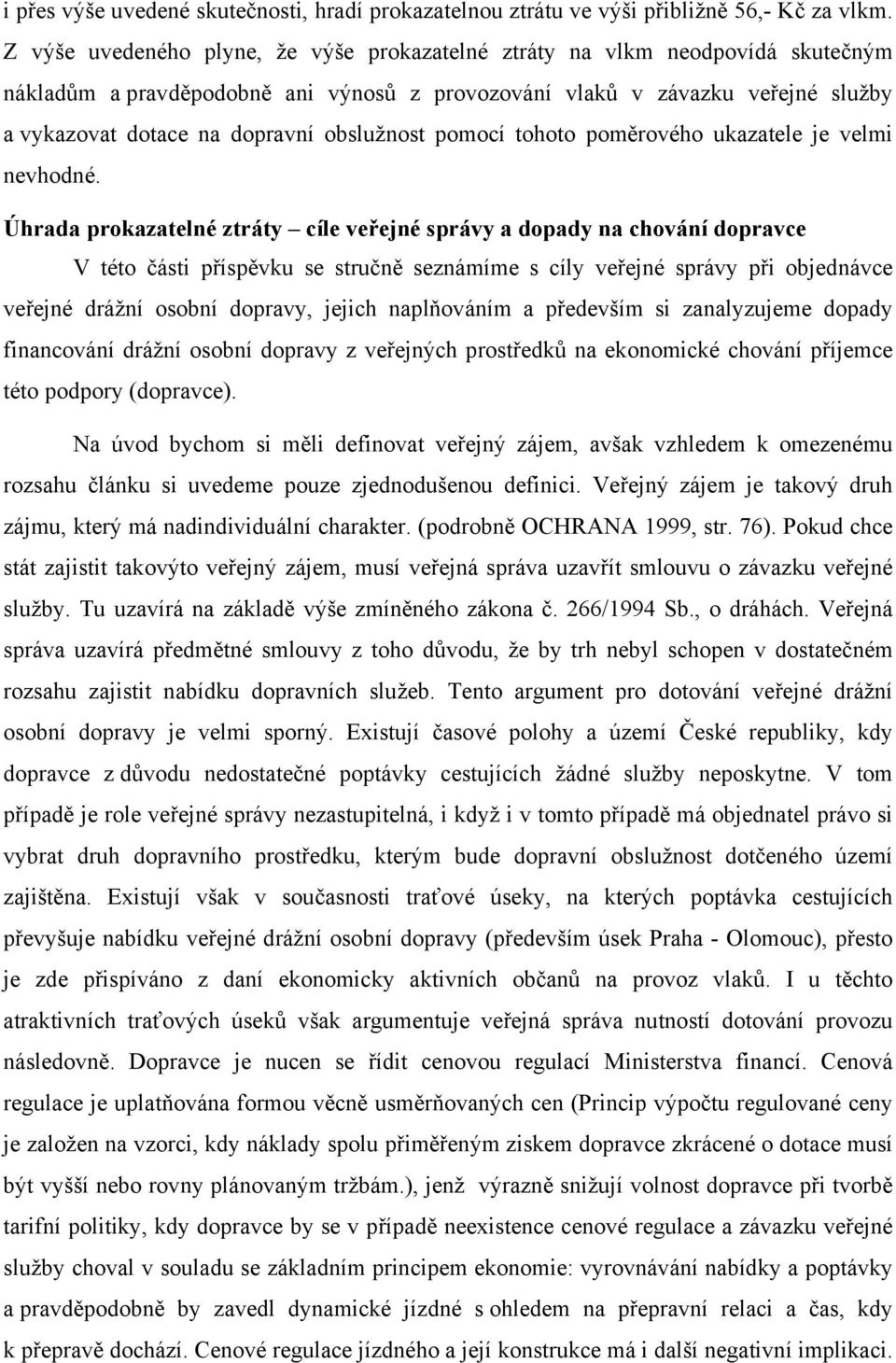 obslužnost pomocí tohoto poměrového ukazatele je velmi nevhodné.
