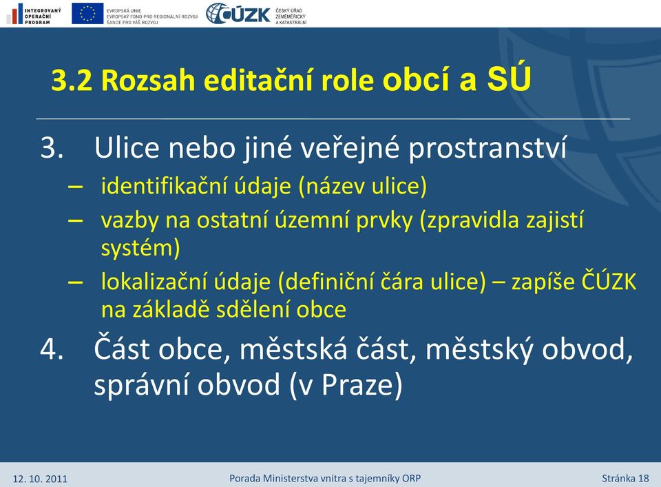 ostatní územní prvky (zpravidla zajistí systém) lokalizační údaje (definiční