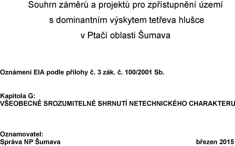 přílohy č. 3 zák. č. 100/2001 Sb.