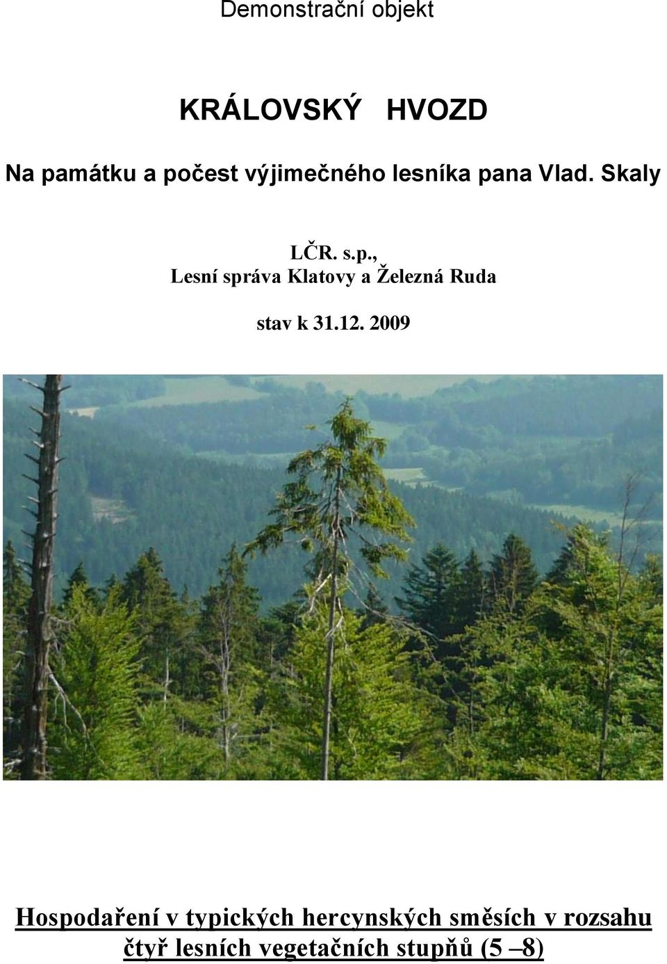 na Vlad. Skaly LČR. s.p.
