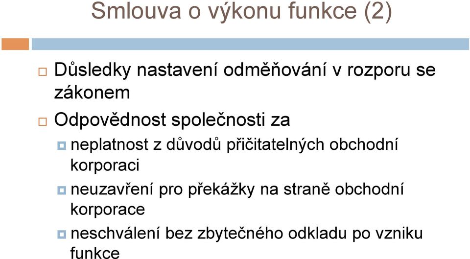 přičitatelných obchodní korporaci neuzavření pro překážky na