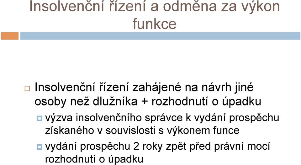 insolvenčního správce k vydání prospěchu získaného v souvislosti s