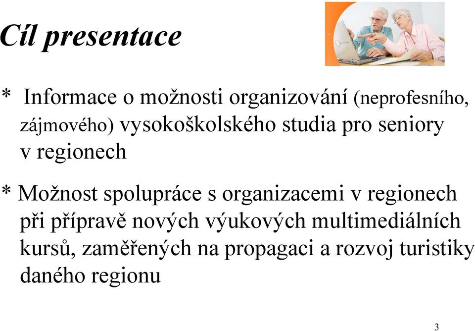 spolupráce s organizacemi v regionech při přípravě nových výukových