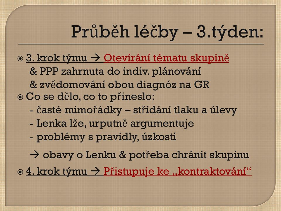 mimořádky střídání tlaku a úlevy - Lenka lže, urputně argumentuje - problémy s