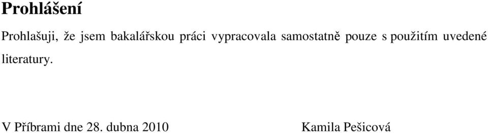 samostatně pouze s použitím uvedené
