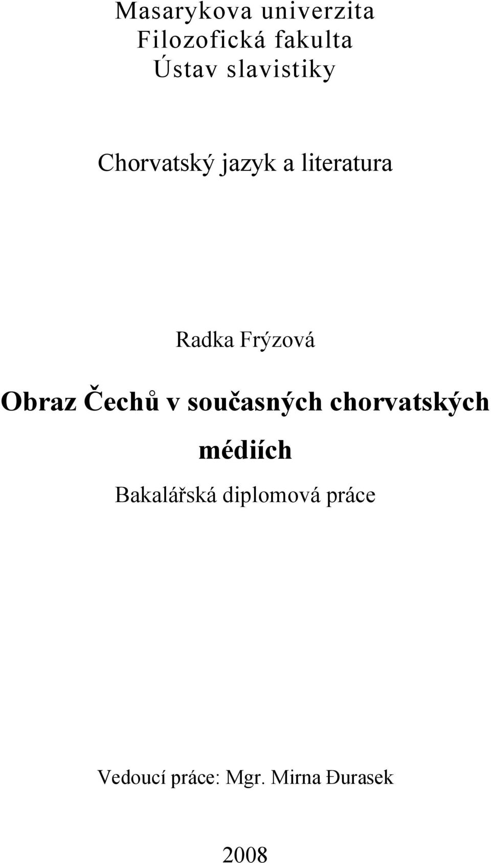 Frýzová Obraz Čechů v současných chorvatských médiích