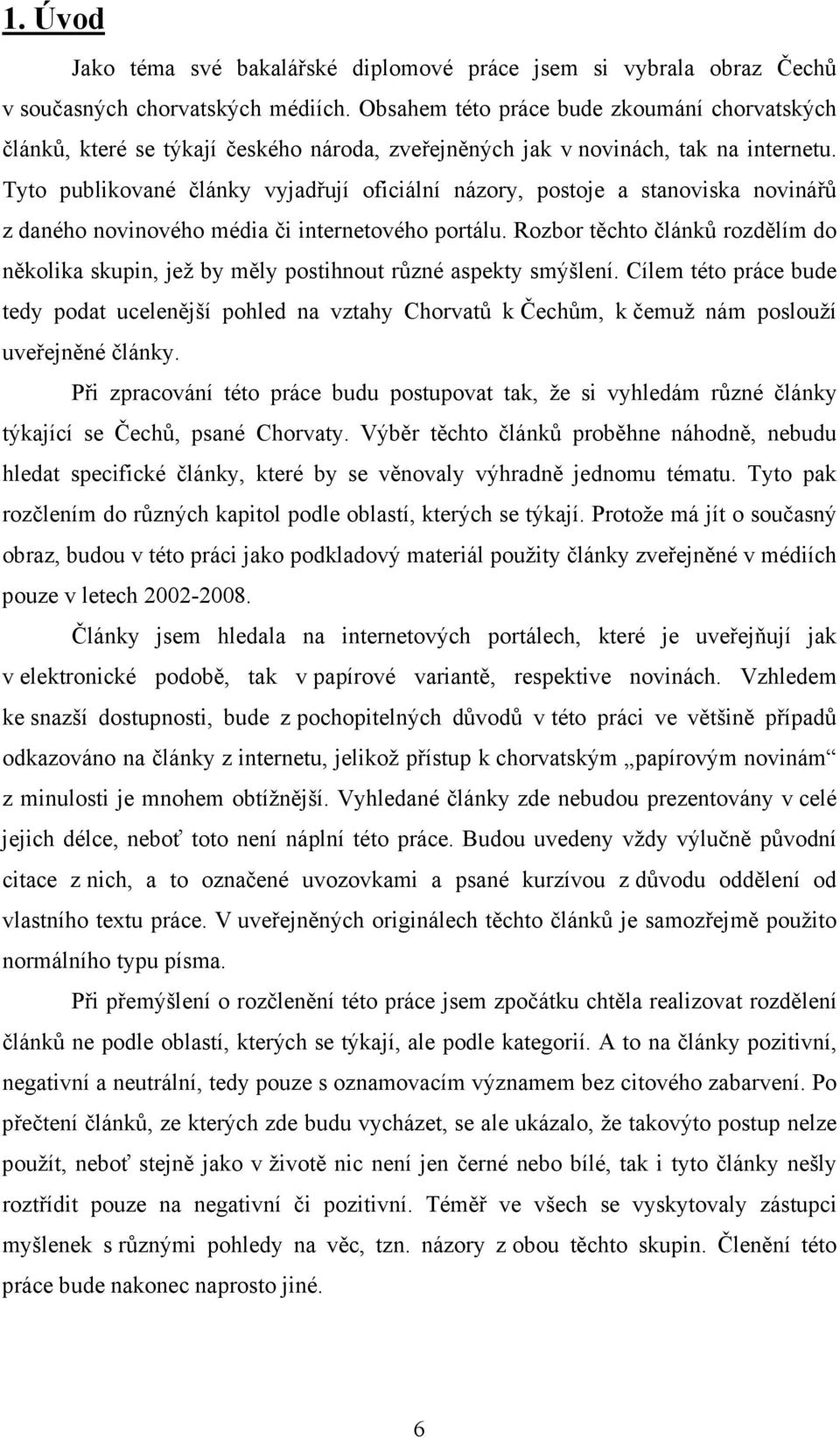 Tyto publikované články vyjadřují oficiální názory, postoje a stanoviska novinářů z daného novinového média či internetového portálu.