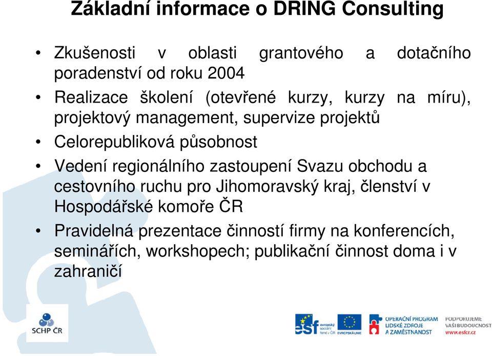 působnost Vedení regionálního zastoupení Svazu obchodu a cestovního ruchu pro Jihomoravský kraj, členství v