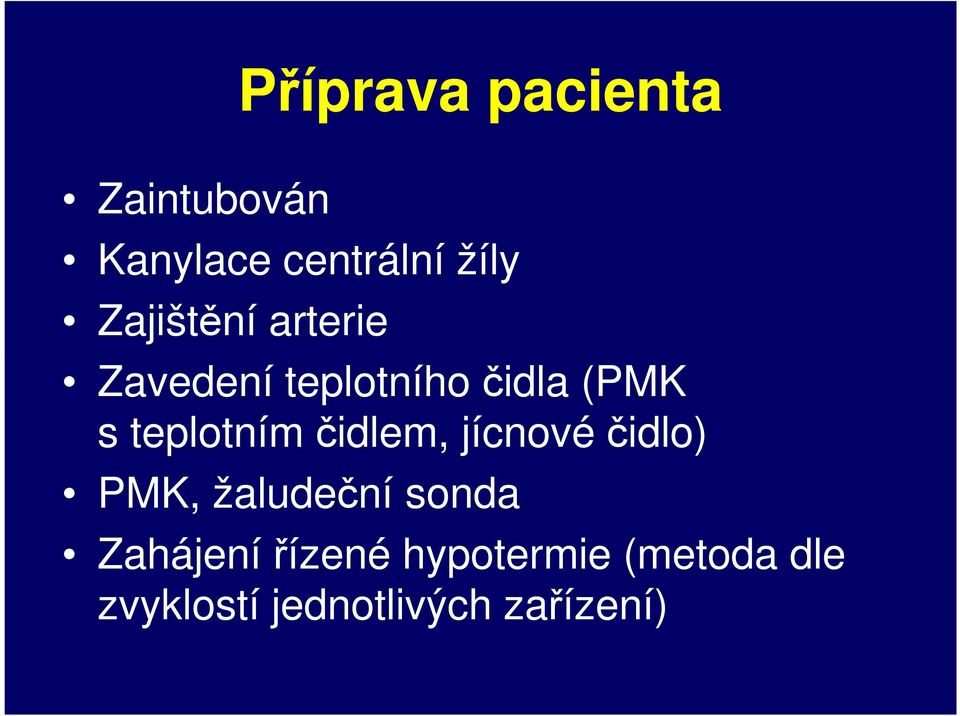 teplotním čidlem, jícnové čidlo) PMK, žaludeční sonda