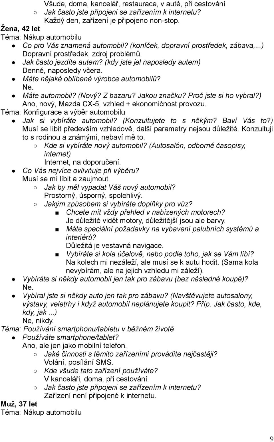 Ano, nový, Mazda CX-5, vzhled + ekonomičnost provozu. Téma: Konfigurace a výběr automobilu Jak si vybíráte automobil? (Konzultujete to s někým? Baví Vás to?
