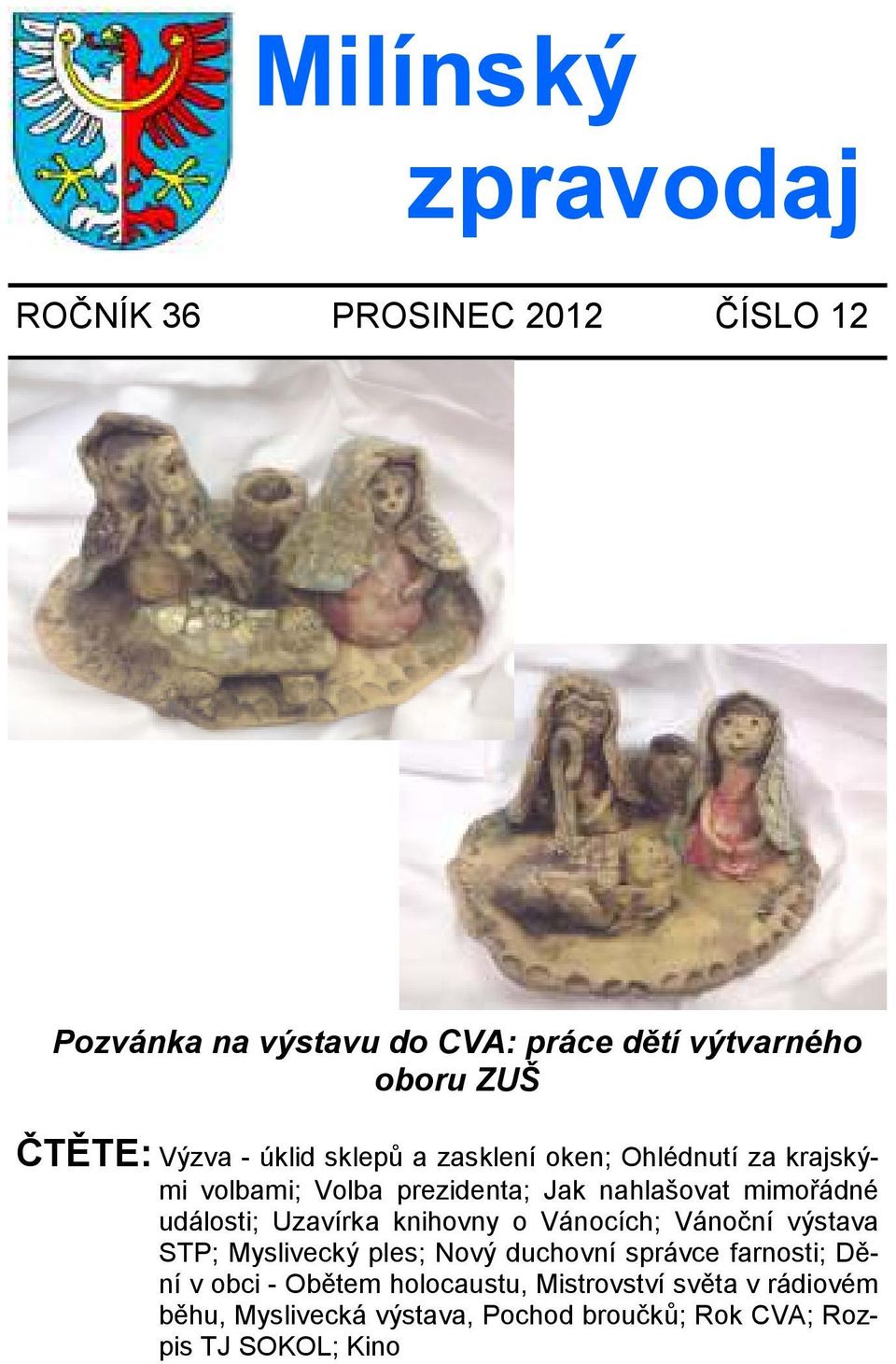 události; Uzavírka knihovny o Vánocích; Vánoční výstava STP; Myslivecký ples; Nový duchovní správce farnosti; Dění v