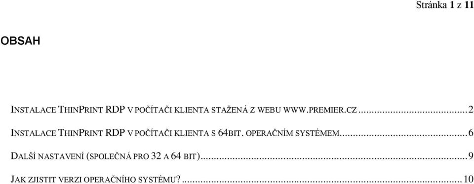 .. 2 INSTALACE THINPRINT RDP V POČÍTAČI KLIENTA S 64BIT.