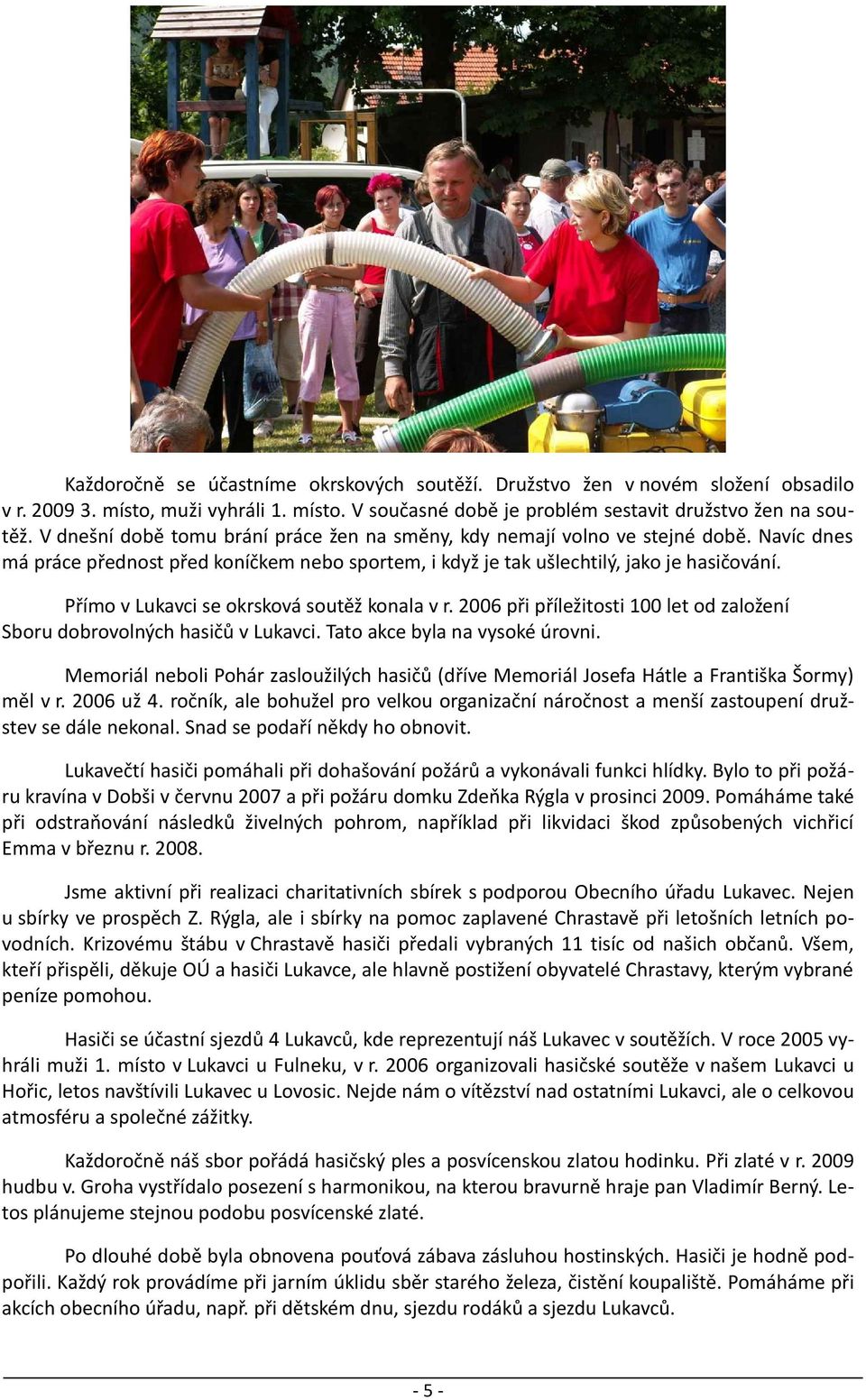 je nejvt portl pro aktivn seniory, na jeho obsahu se Na vjezdu z Lovosic k Lukavci stla hldka policie a hldala vjezd do vsi. Vzpomnka na velkou vodu 2002 | sacicrm.info