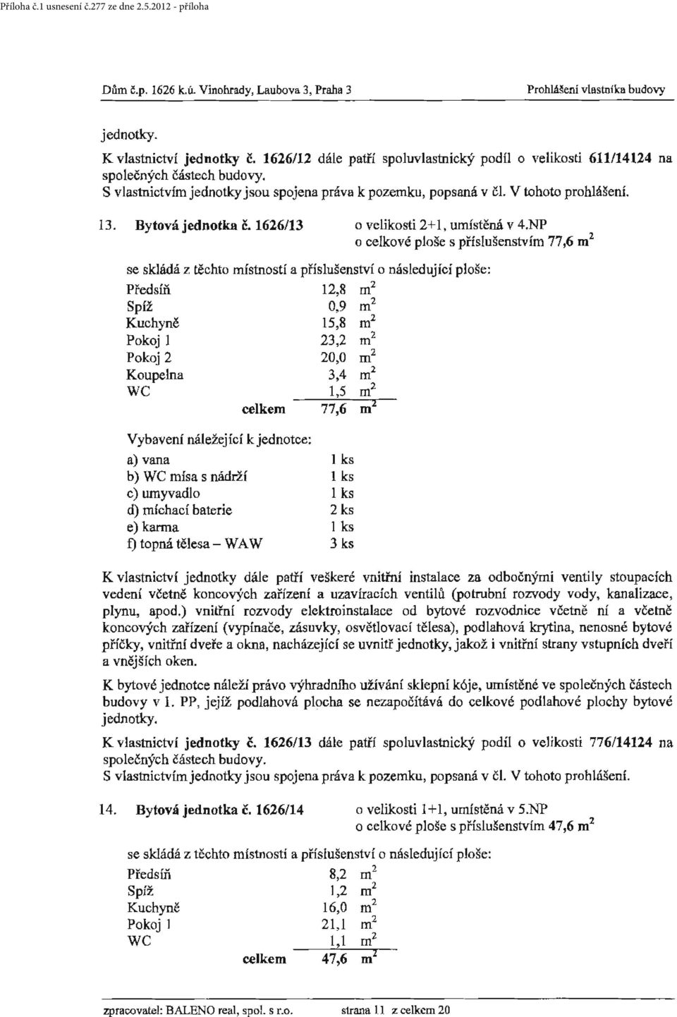 1626/13 o velikosti 2+ 1, umístěná v 4.