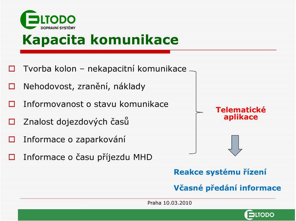 Znalost dojezdových časů Telematické aplikace Informace o