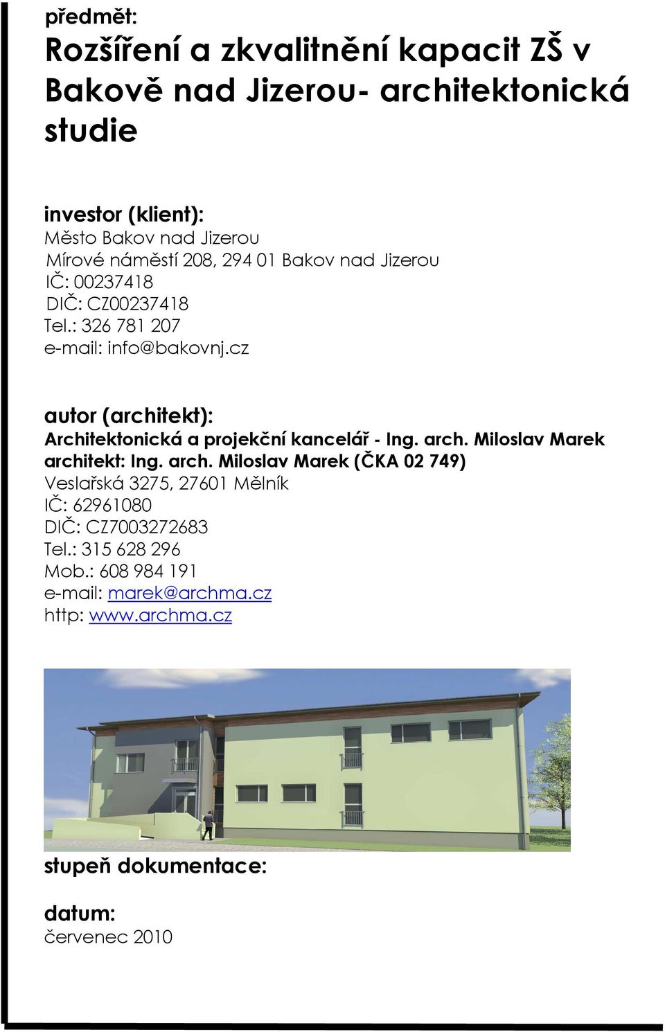 cz autor (architekt): Architektonická a projekční kancelář - Ing. arch.