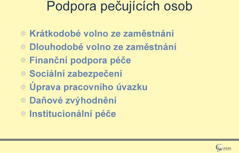 Finanční podpora péče Sociální zabezpečení