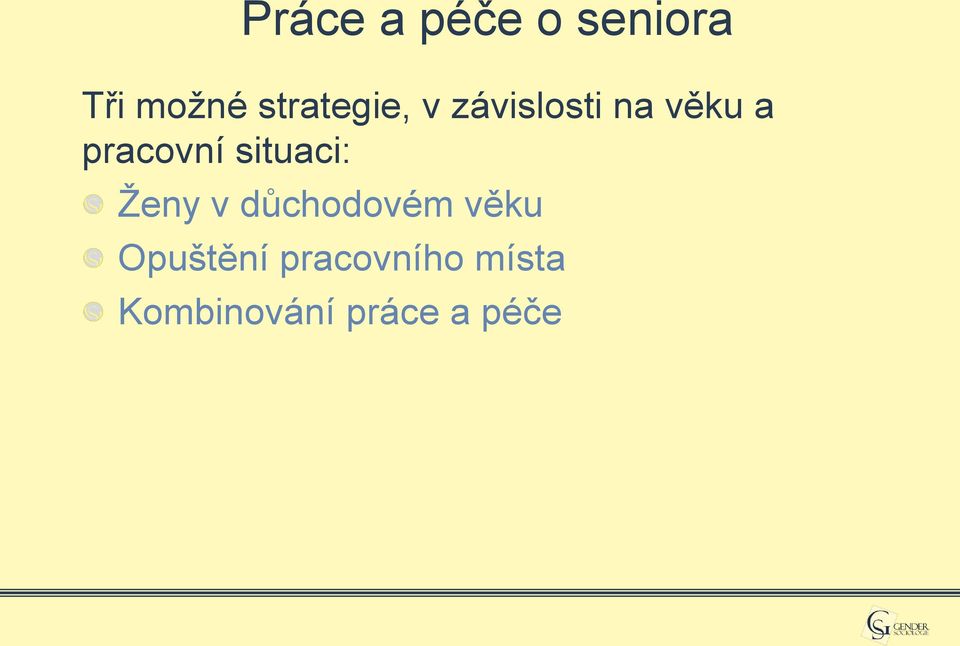 pracovní situaci: Ženy v důchodovém