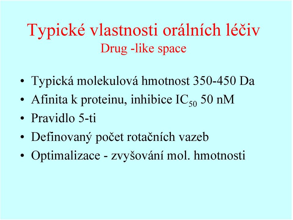 proteinu, inhibice IC 50 50 nm Pravidlo 5-ti