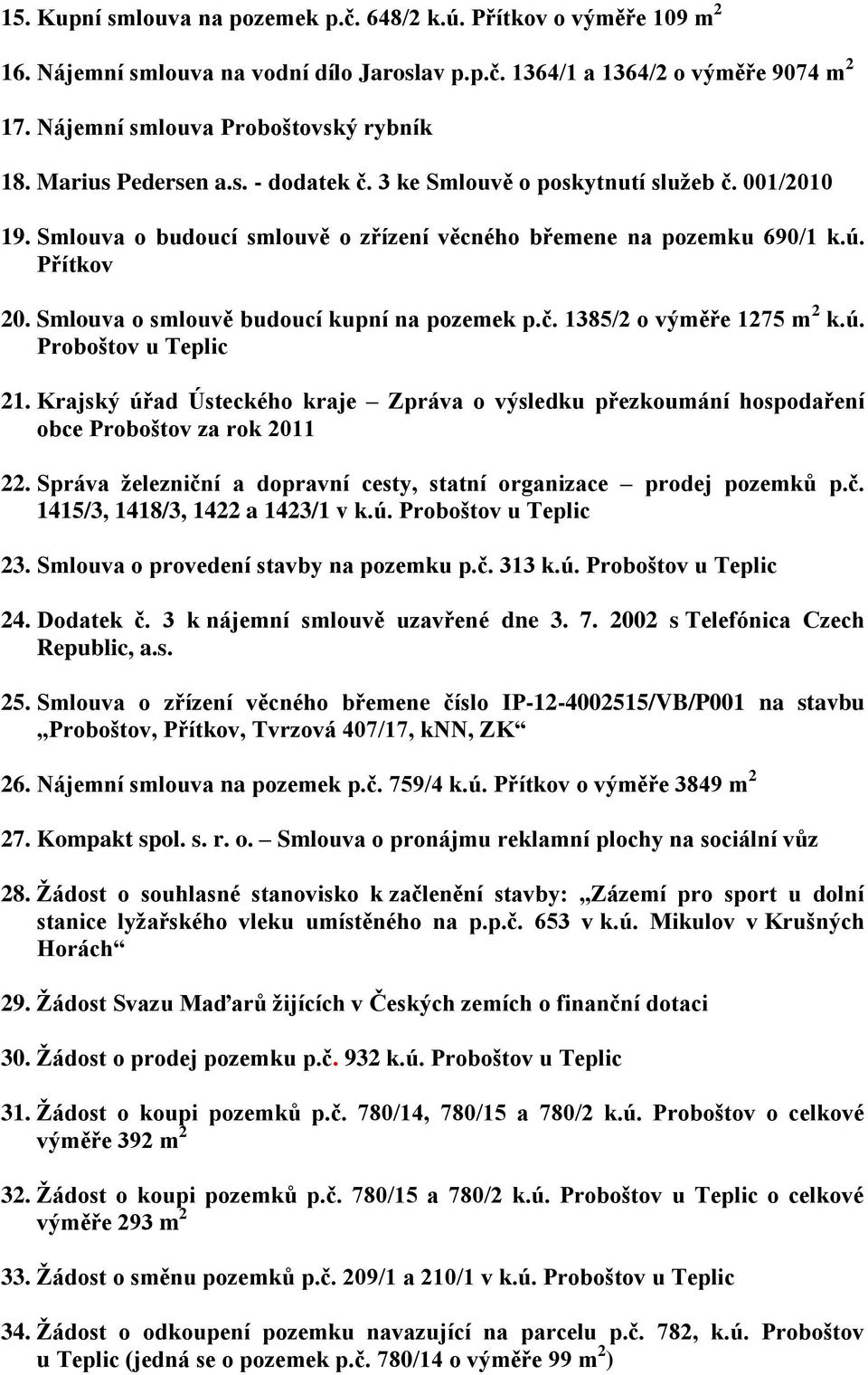 Smlouva o smlouvě budoucí kupní na pozemek p.č. 1385/2 o výměře 1275 m 2 k.ú. Proboštov u Teplic 21.