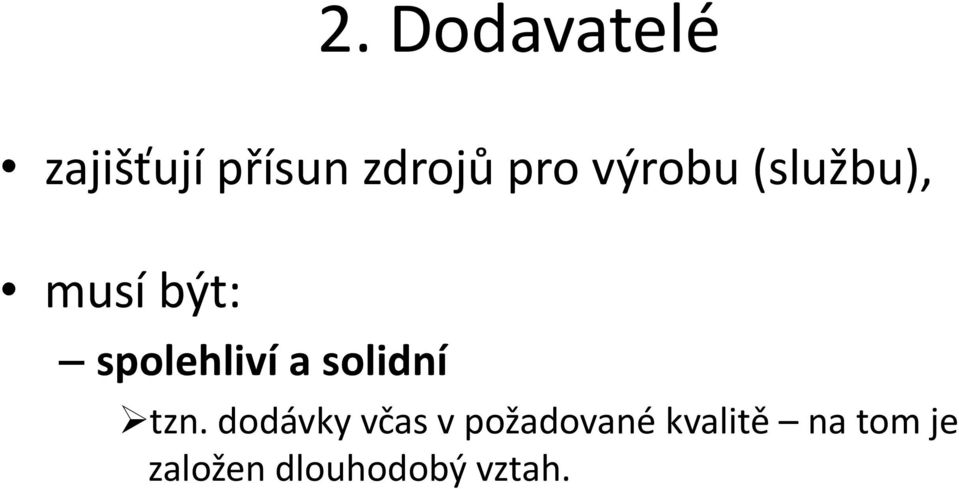 spolehliví a solidní tzn.