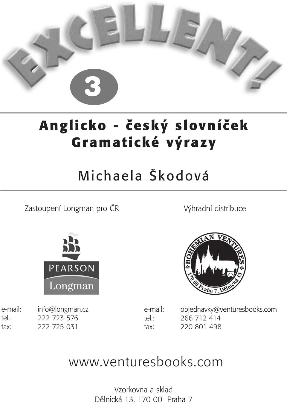 : 222 723 576 fax: 222 725 031 e-mail: objednavky@venturesbooks.com tel.