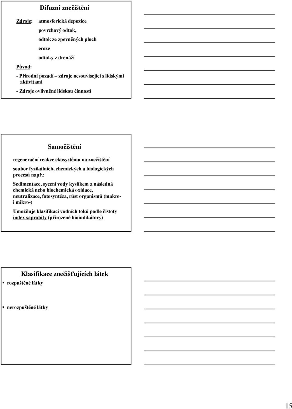 a biologických procesů např.