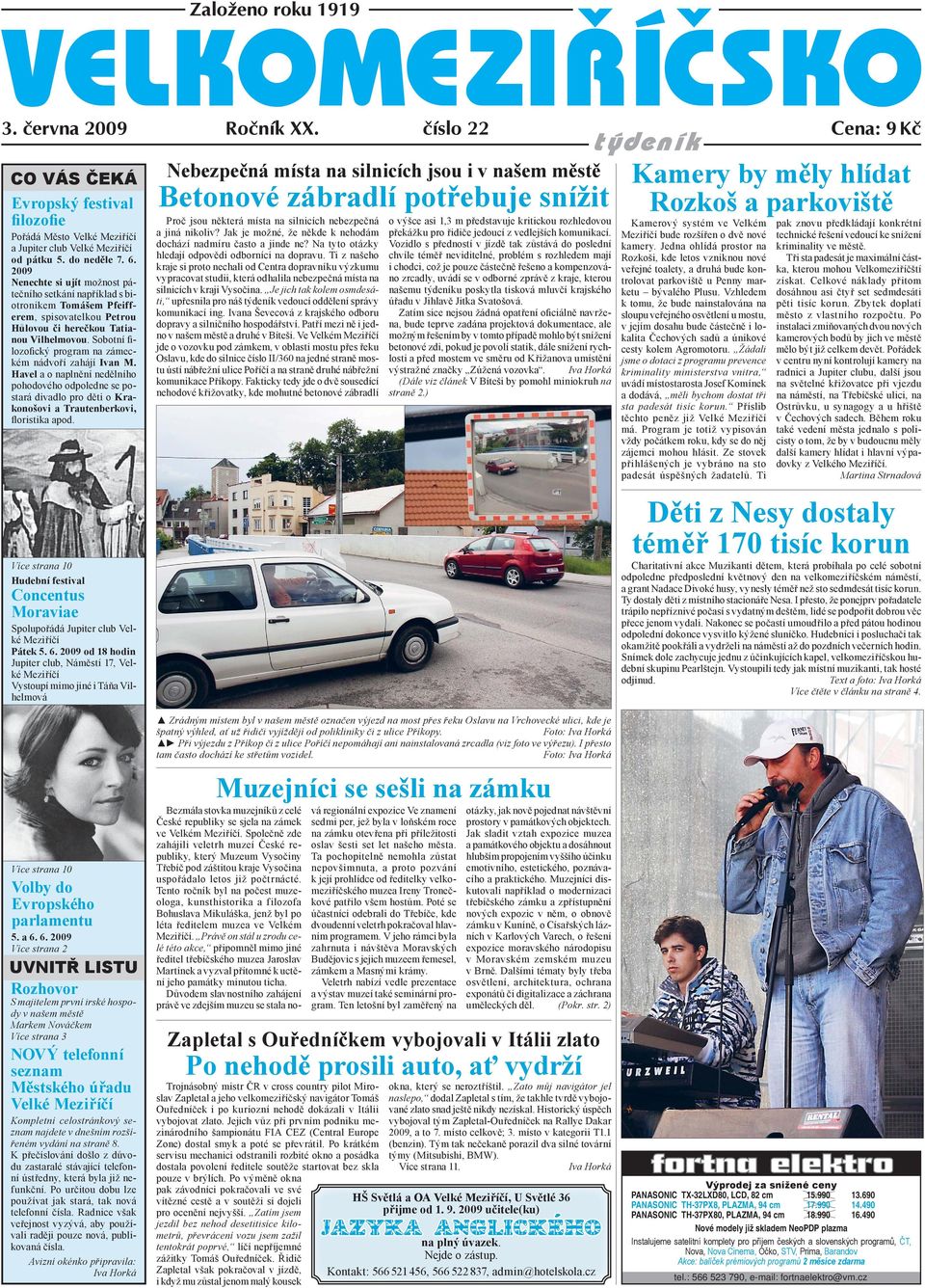 Sobotní filozofický program na zámeckém nádvoří zahájí Ivan M. Havel a o naplnění nedělního pohodového odpoledne se postará divadlo pro děti o Krakonošovi a Trautenberkovi, floristika apod.