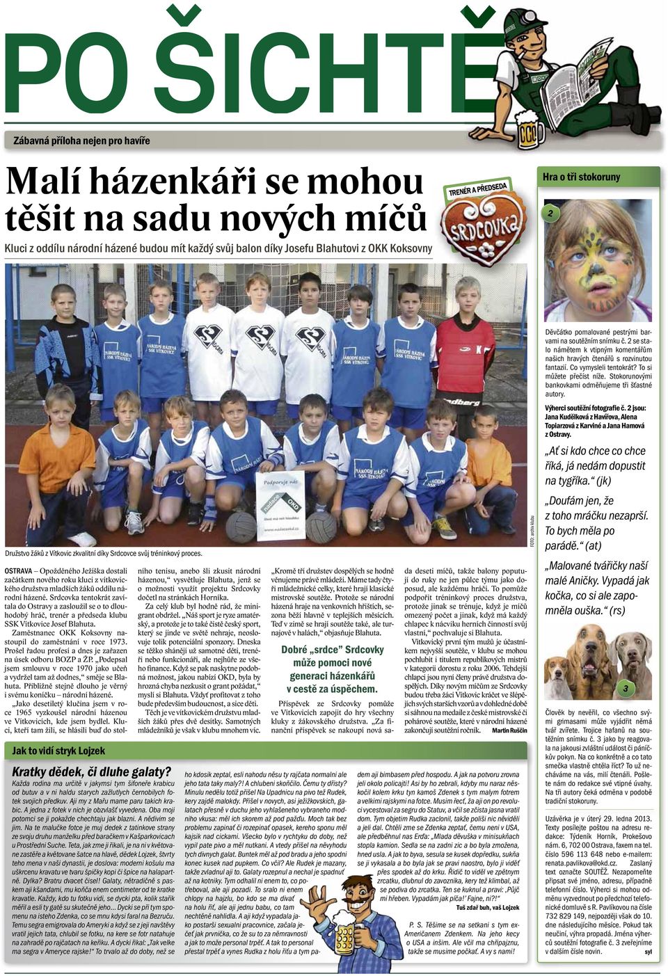 Každa rodina ma určitě v jakymsi tym šifoneře krabicu od butuv a v ni haldu starych zažlutlych černobilych fotek svojich předkuv. Aji my z Mařu mame paru takich krabic.