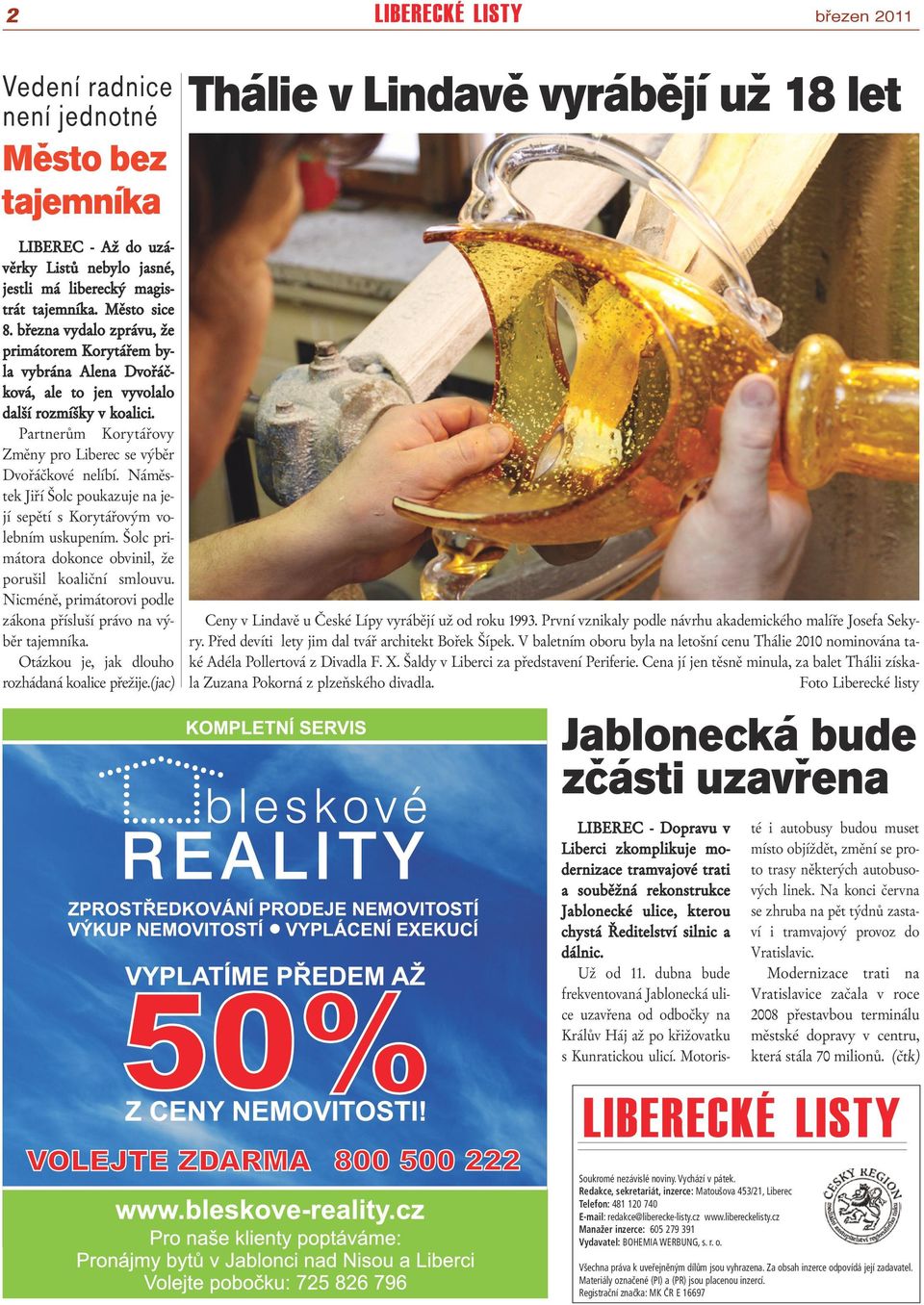 Náměstek Jiří Šolc poukazuje na její sepětí s Korytářovým volebním uskupením. Šolc primátora dokonce obvinil, že porušil koaliční smlouvu.